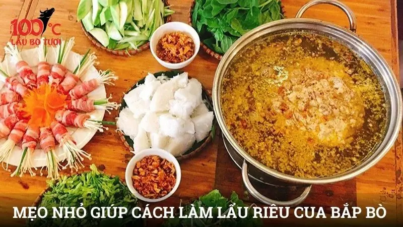 Mẹo nhỏ giúp cách làm lẩu riêu cua bắp bò thêm hấp dẫn
