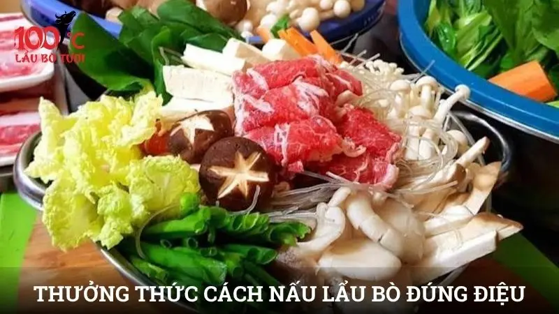 Thưởng thức cách nấu lẩu bò đúng điệu