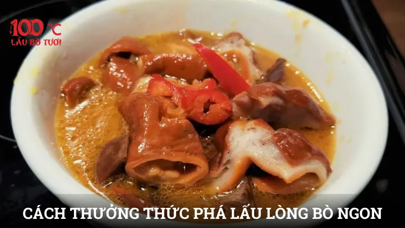 Cách thưởng thức phá lấu lòng bò ngon đúng điệu