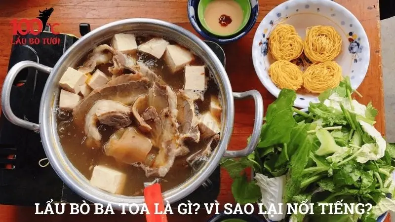 Lẩu bò Ba Toa là gì? Vì sao lại nổi tiếng?
