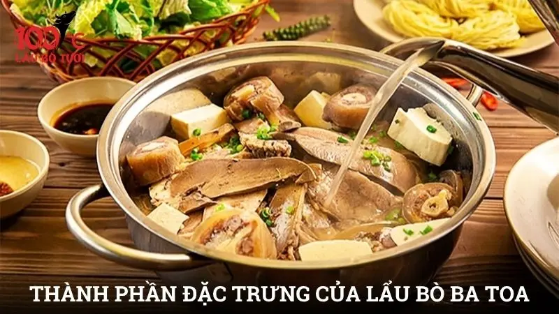 Thành phần đặc trưng của lẩu bò Ba Toa