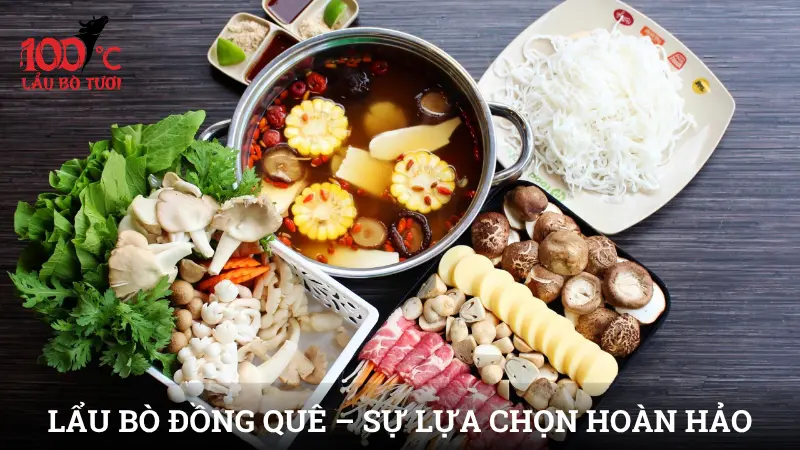 Lẩu bò đồng quê – Sự lựa chọn hoàn hảo cho nhiều dịp