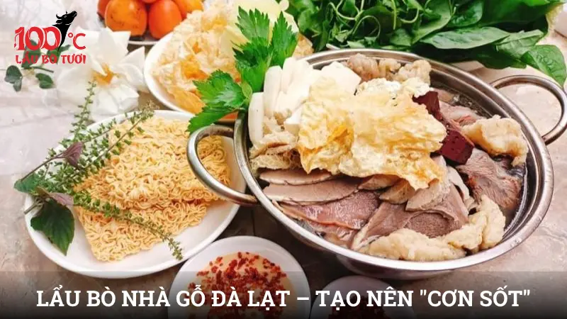 Lẩu bò Nhà Gỗ Đà Lạt – Vì sao lại tạo nên "cơn sốt"?
