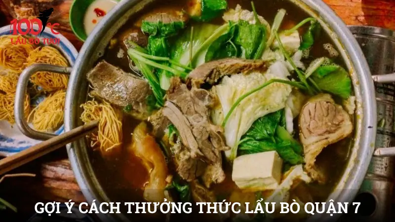 Gợi ý cách thưởng thức lẩu bò Quận 7 trọn vị như người sành ăn