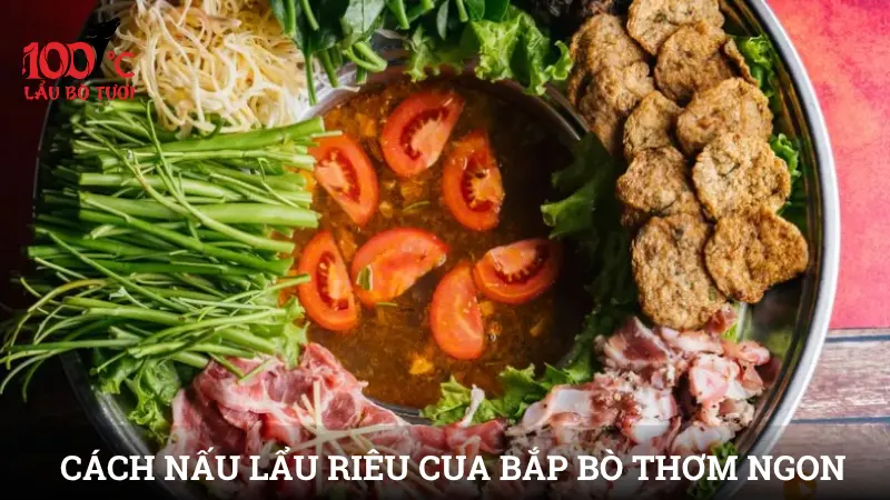 Phương pháp nấu lẩu riêu cua bắp bò thơm ngon chuẩn vị Bắc