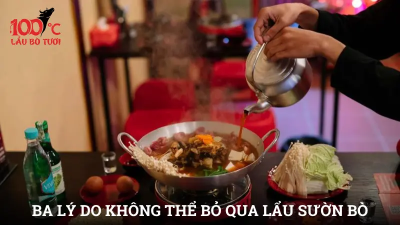 Ba lý do khiến bạn không thể bỏ qua lẩu sườn bò tại Lẩu Bò Tươi