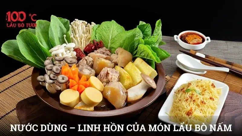 Nước dùng – linh hồn của món lẩu bò nấm