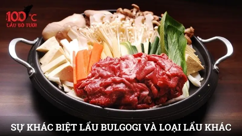 Sự khác biệt giữa lẩu canh bò Bulgogi và các loại lẩu khác