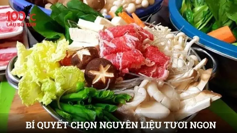 Bí quyết chọn nguyên liệu tươi ngon cho lẩu thái bò nấm
