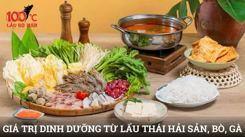 Giá trị dinh dưỡng từ lẩu Thái hải sản, bò, gà