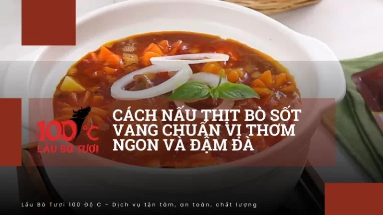 Cách nấu thịt bò sốt vang chuẩn vị thơm ngon và đậm đà