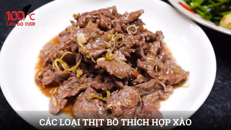 Các loại thịt bò thích hợp xào