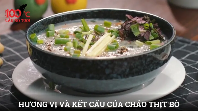 Hương vị và kết cấu của cháo thịt bò