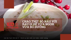 Cháo thịt bò nấu với rau gì
