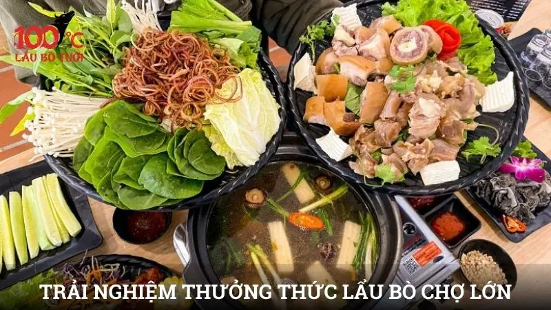 Trải nghiệm thưởng thức lẩu bò Chợ Lớn