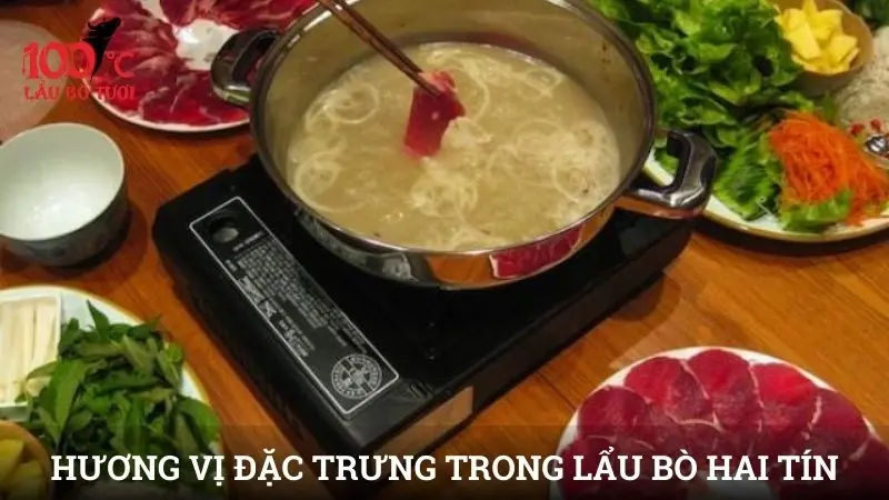 Hương vị đặc trưng trong lẩu bò Hai Tín