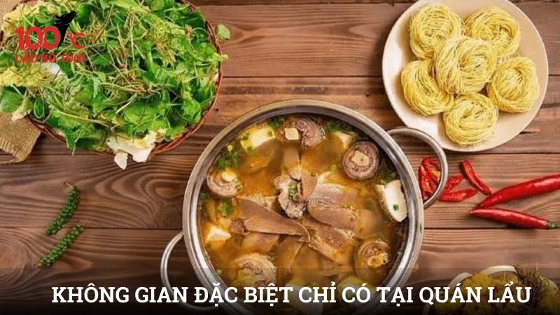 Không gian đặc biệt chỉ có tại quán lẩu