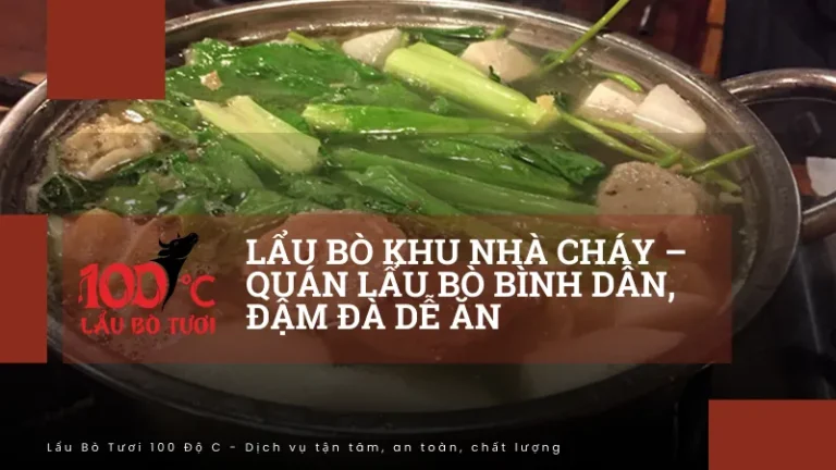 Lẩu bò Khu Nhà Cháy – Quán lẩu bò bình dân, đậm đà dễ ăn