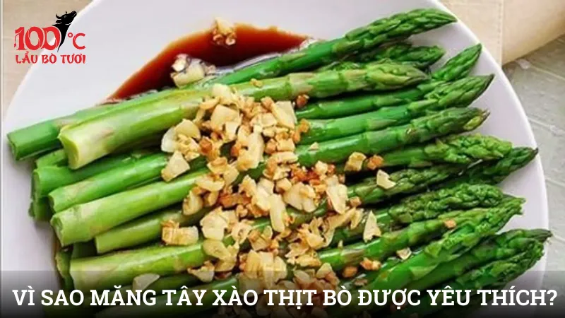 Vì sao măng tây xào thịt bò được yêu thích?