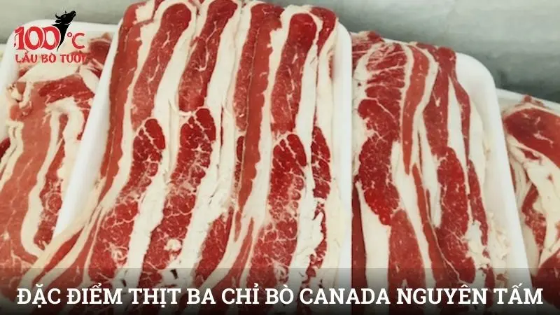 Đặc điểm nổi bật của thịt ba chỉ bò Canada nguyên tấm