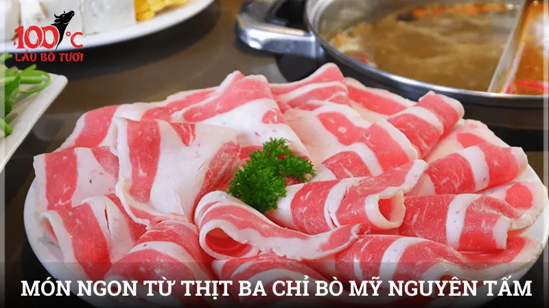 Món ngon từ thịt ba chỉ bò Mỹ nguyên tấm