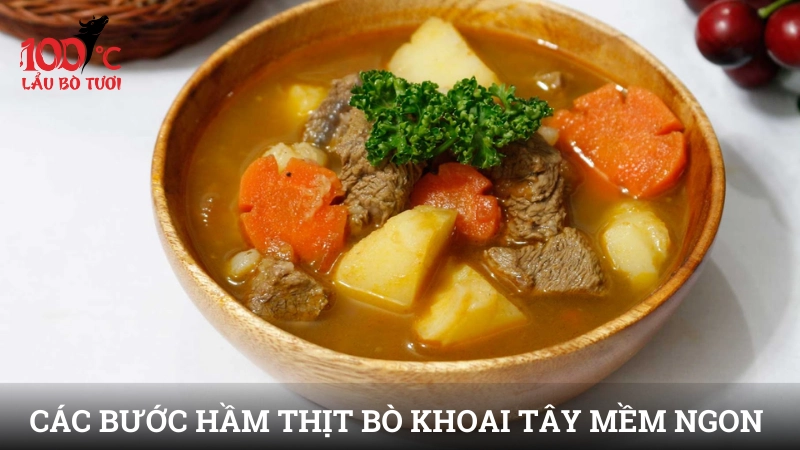 Các bước hầm thịt bò khoai tây mềm ngon