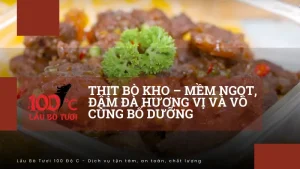 Thịt bò kho – Mềm ngọt, đậm đà hương vị và vô cùng bổ dưỡng