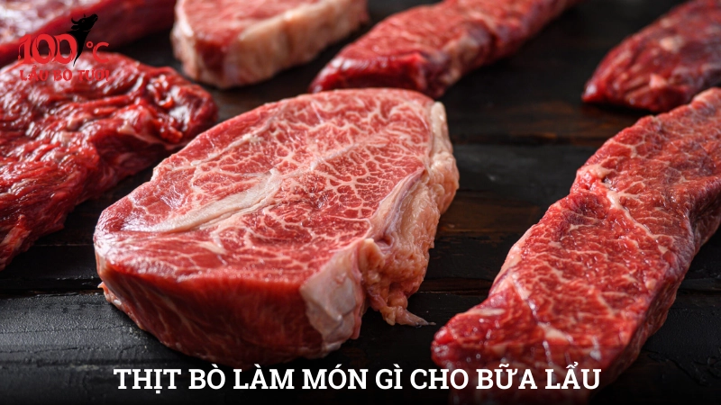Thịt bò làm món gì cho bữa lẩu – gợi ý dinh dưỡng và thơm ngon