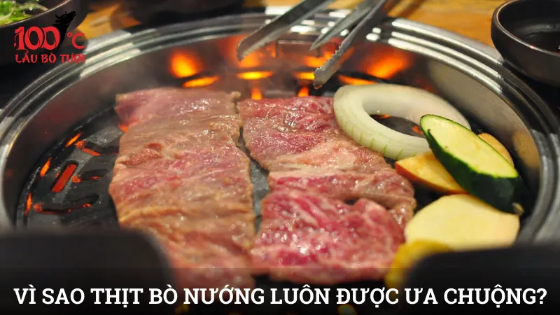 Vì sao thịt bò nướng luôn được ưa chuộng?