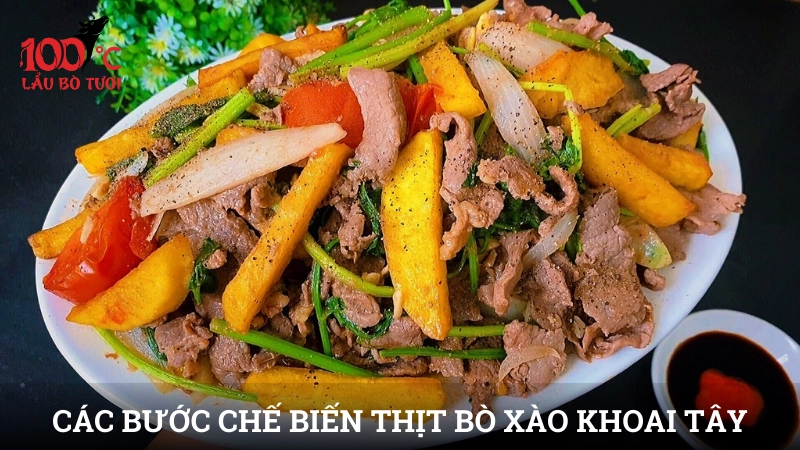 Các bước chế biến thịt bò xào khoai tây chi tiết nhất