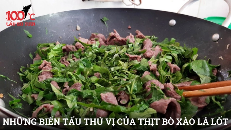 Những biến tấu thú vị của thịt bò xào lá lốt