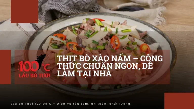 Thịt bò xào nấm – Công thức chuẩn ngon, dễ làm tại nhà