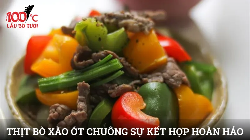 Thịt bò xào ớt chuông sự kết hợp hoàn hảo