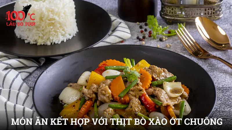 Món ăn kết hợp với thịt bò xào ớt chuông