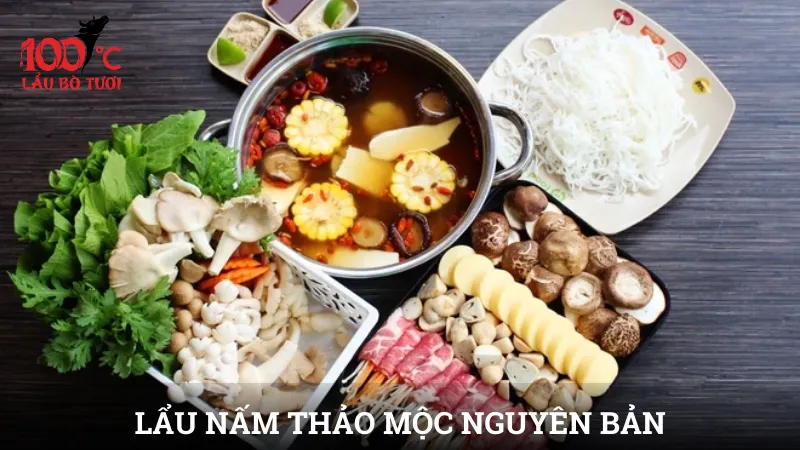 Lẩu nấm thảo mộc nguyên bản